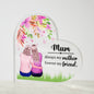 Mum Always A Mother Forever my Friend Acrylic Heart