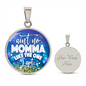Ain't No Momma Like the One I Got - Engravable Circle Pendant Necklace