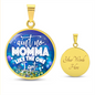 Ain't No Momma Like the One I Got - Engravable Circle Pendant Necklace