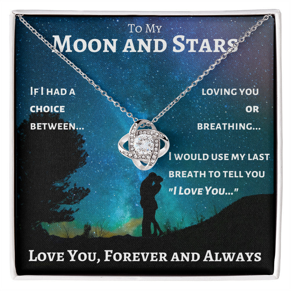 To My Moon and Stars - My Universe - Love Knot Necklace