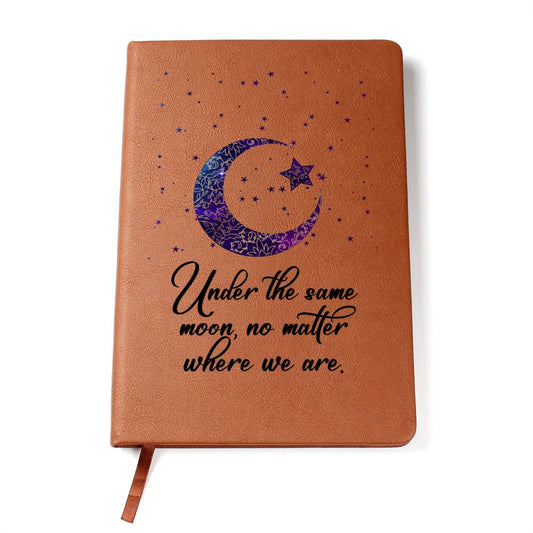 Under the Same Moon No Matter Where We Are Leather Journal