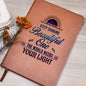 Dear Daughter Keep Shining Beautiful Leather Journal