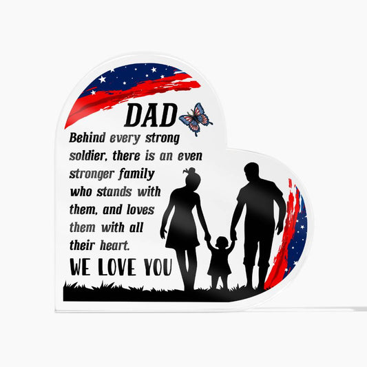 Dad Behind Every Strong Soldier Acrylic Heart