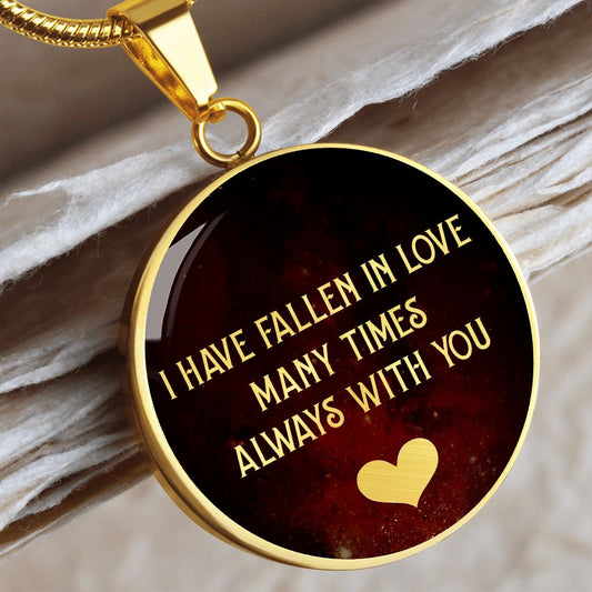 I have Fallen in Love - Engravable Circle Pendant Necklace