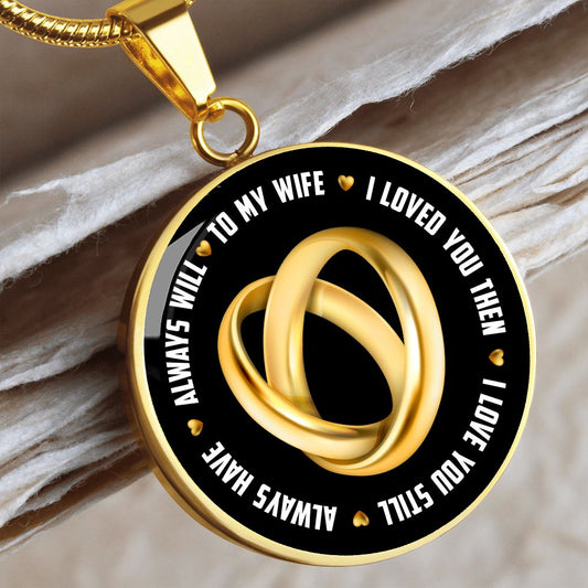 To My Wife - Always - Engravable Circle Pendant Necklace