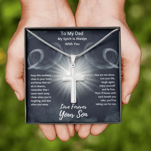 To My Dad - Love Forever Your Son- My Spirit Is Always With You - Personalized Engravable Cross Necklace