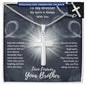 To My Brother - Love Forever Your Brother - My Spirit Is Always With You - Personalized Engravable Cross Necklace
