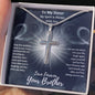 To My Sister - Love Forever Your Brother - My Spirit Is Always With You - Personalized Engravable Cross Necklace
