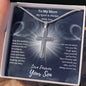 To My Mom - Love Forever Your Son - My Spirit Is Always With You - Personalized Engravable Cross Necklace