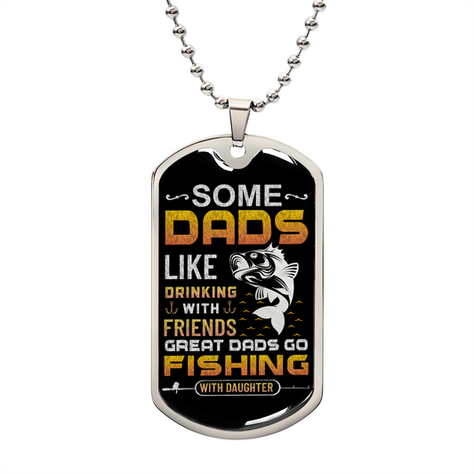 Great Dads Go Fishing with Daughter - Military Dog Tag Chain Necklace