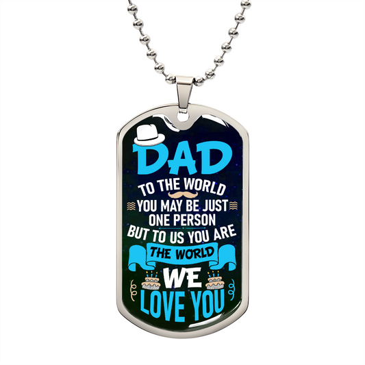 Dad You Are the World - Military Dog Tag Chain Necklace