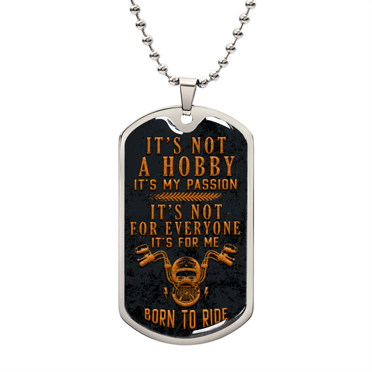 Its Not a Hobby - Biker Enthusiast - Military Dog Tag Chain Necklace