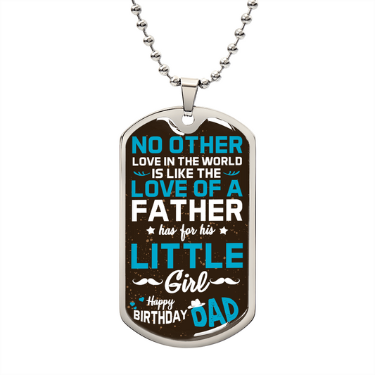Happy Birthday Dad - Love in the World - Military Dog Tag Chain Necklace