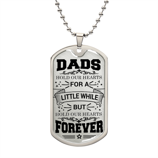 Dads Hold Our Hearts - Military Dog Tag Chain Necklace