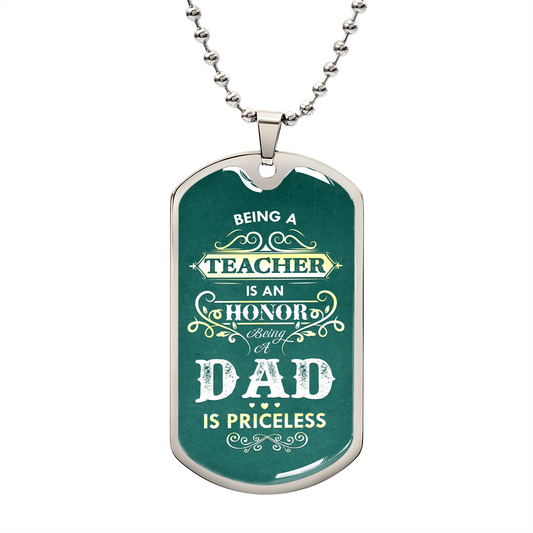 Being a Teacher Dad - Military Dog Tag Chain Necklace