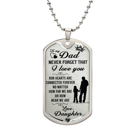 Dad Never Forget I Love You - From Daughter - Military Dog Tag Chain Necklace