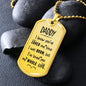 Daddy I Know You Loved Me Since I Was Born - Military Dog Tag Chain Necklace