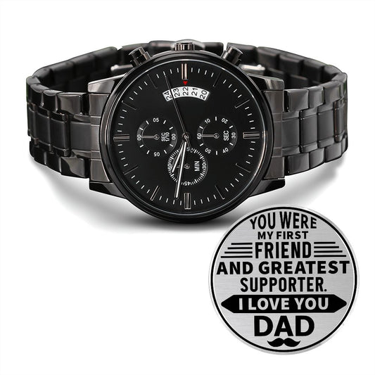 Dad - You Were My First Friend - Engraved Black Chronograph Watch
