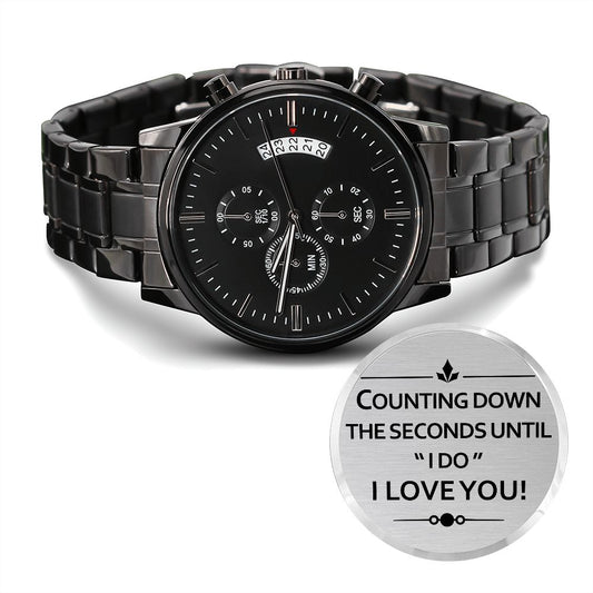 Counting Down the Seconds Until "I Do" - Engraved Black Chronograph Watch