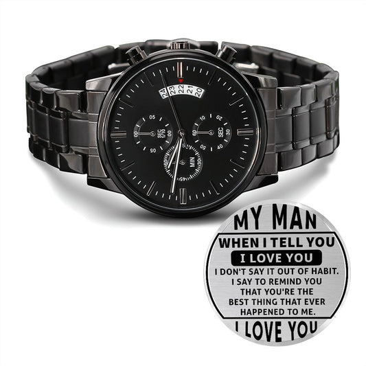 To My Man - Best Thing That Ever Happened - Engraved Black Chronograph Watch