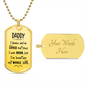 Daddy I Know You Loved Me Since I Was Born - Military Dog Tag Chain Necklace