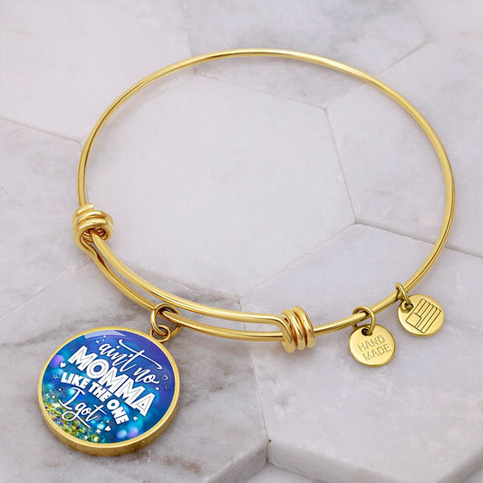 Ain't No Momma Like the One I Got - Engravable Bangle Bracelet with Circle Pendant