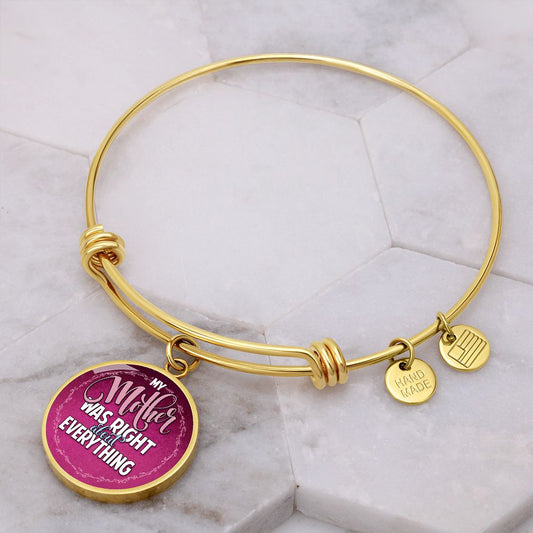 My Mother was Right about Everything - Engravable Bangle Bracelet with Circle Pendant