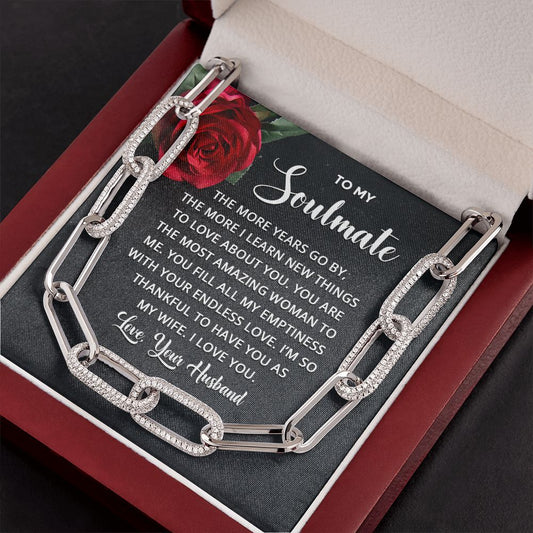 To My Soulmate - The More Years go by The More I Learn New Things - Forever Linked Necklace