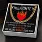To My Firefighter - My Heart Burns for You - Cuban Link Chain Necklace