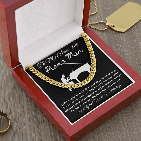 To My Amazing Piano Man - Musical Motif - Cuban Chain Necklace - The Gift Eternal