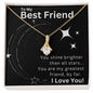 To My Best Friend - You Shine Brighter - Alluring Beauty Necklace