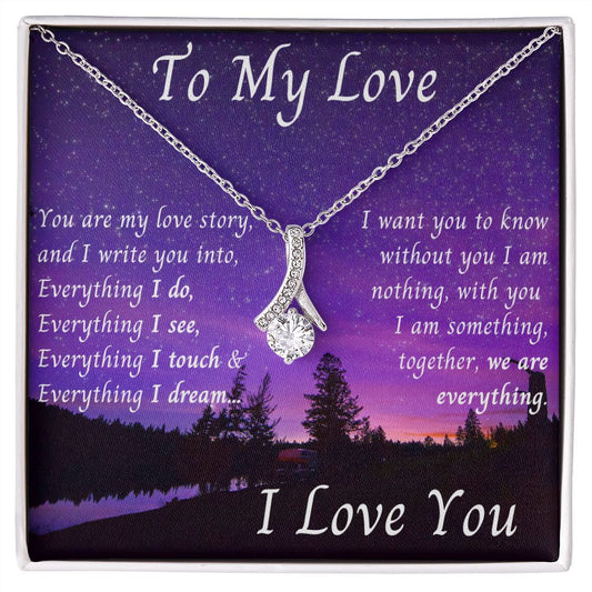 To My Love - You Are My Love Story - Alluring Beauty Necklace