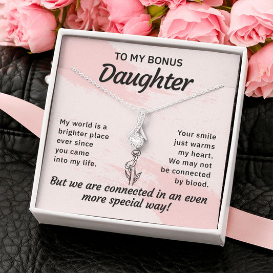 To My Bonus Daughter - My World is a Brighter Place - Alluring Beauty Necklace