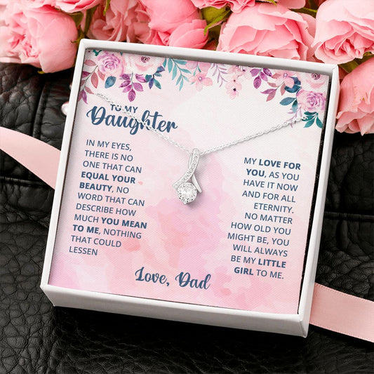 To My Daughter - There Is No One To Equal Your Beauty Alluring Beauty Necklace