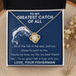 My Greatest Catch of All - You Chose to Swim To Me - Love Knot Necklace