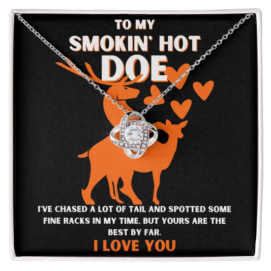 To My Smokin' Hot Doe - Fine Racks - Love Knot Necklace