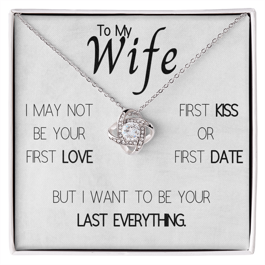 To My Wife Last Everything Love Knot Necklace