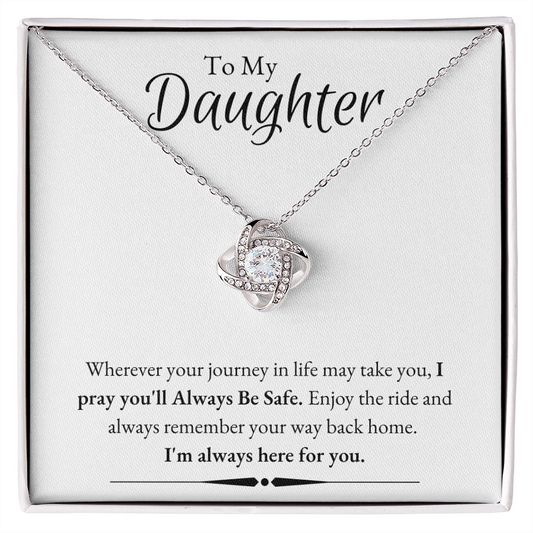 To My Daughter - Be Safe - Simply Eternal White - Love Knot Necklace