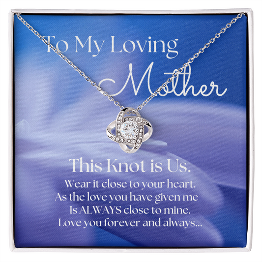 To My Loving Mother - This Knot Is Us - Love Knot Necklace