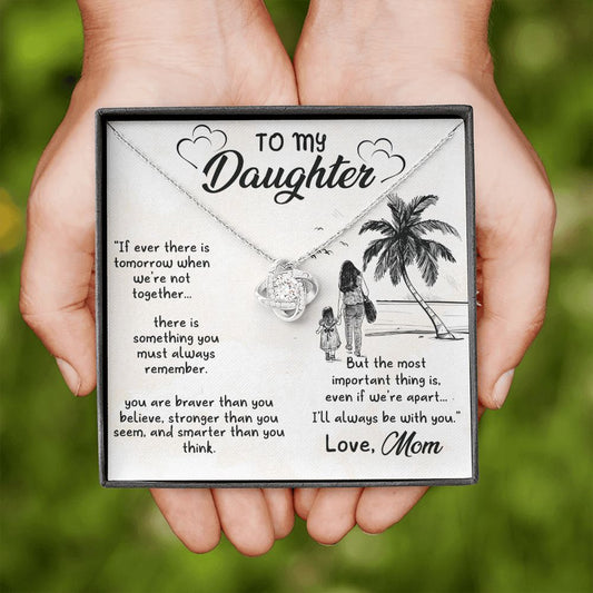 To My Daughter - If Ever There Is Tomorrow Love Knot Necklace