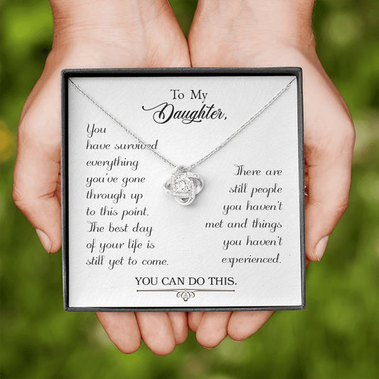 To My Daughter - You Have Survived Love Knot Necklace