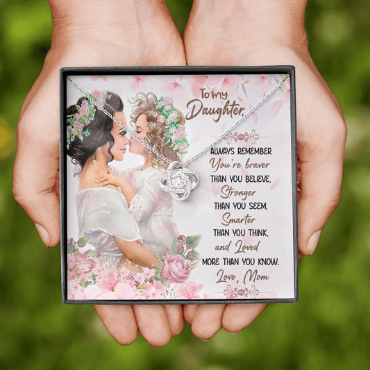 To My Daughter - You're Stronger Than You Think - Love Knot Necklace