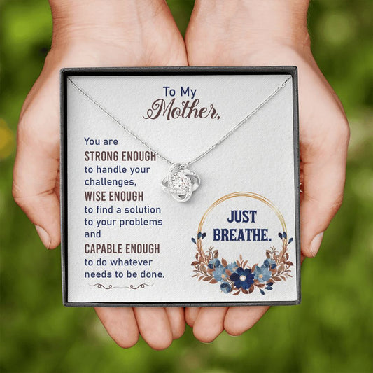 To My Mother - Just Breathe - Love Knot Necklace