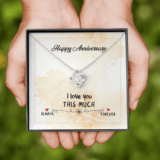 Happy Anniversary - I Love You THIS MUCH - Love Knot Necklace
