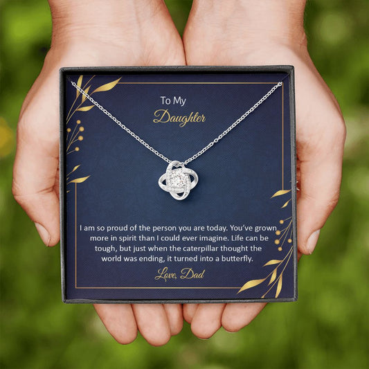 To My Daughter - I am so Proud of the Person You Are Today Love Knot Necklace