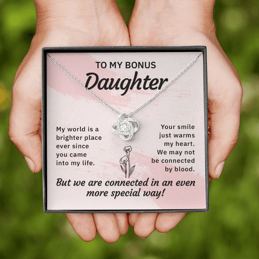 To My Bonus Daughter - My World is a Brighter Place - Love Knot Necklace