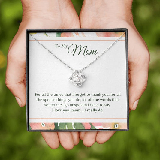 To My Mom - I Love You, I really Do - Love Knot Necklace