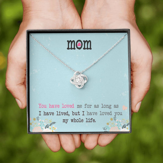 Mom You Have Loved me As Long As - Love Knot Necklace