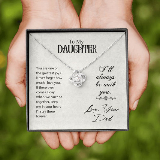 To My Daughter - I Will Always Be With You - Love Dad Love Knot Necklace