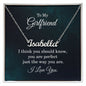 To My Girlfriend - I Think You Should Know - Personalized Name Necklace